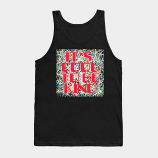 It’s cool to be kind Tank Top